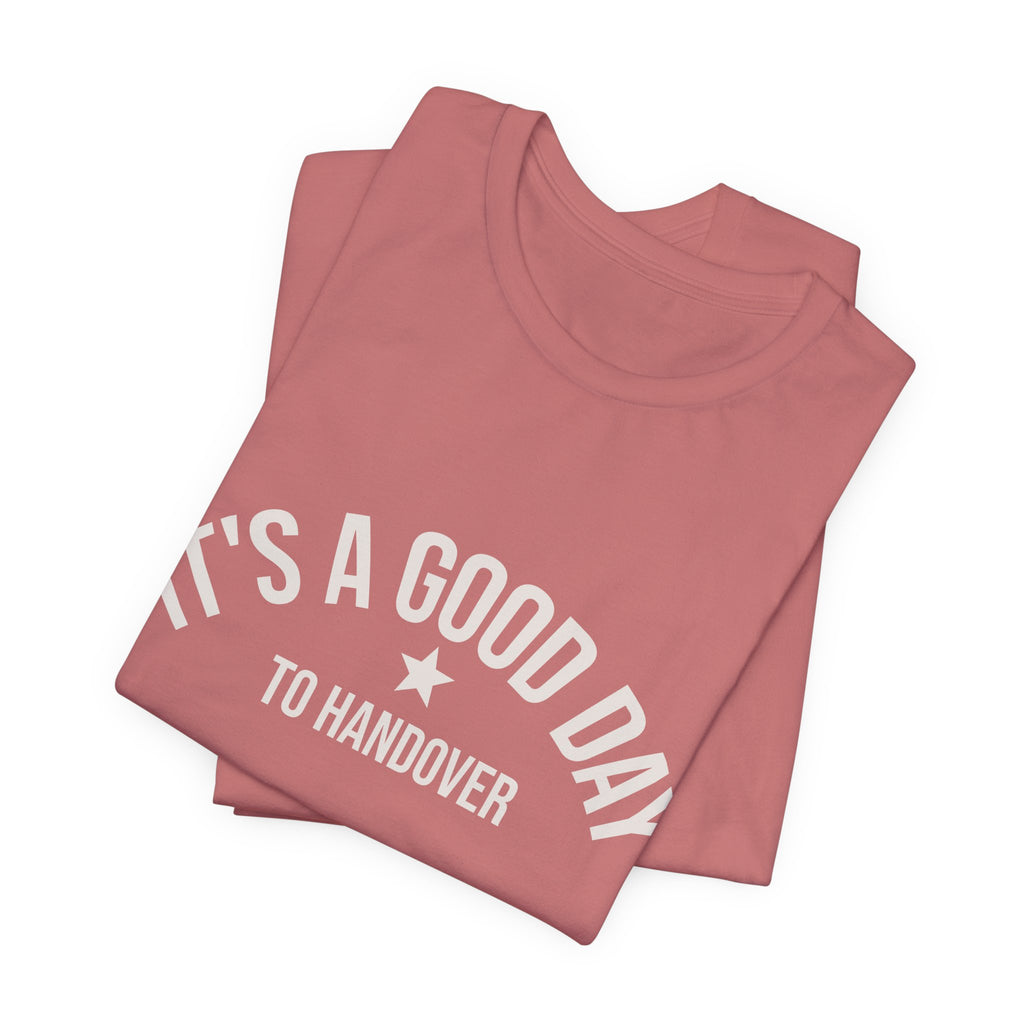 It's a Good Day to Handover Tee Art of Medicine apparel 15