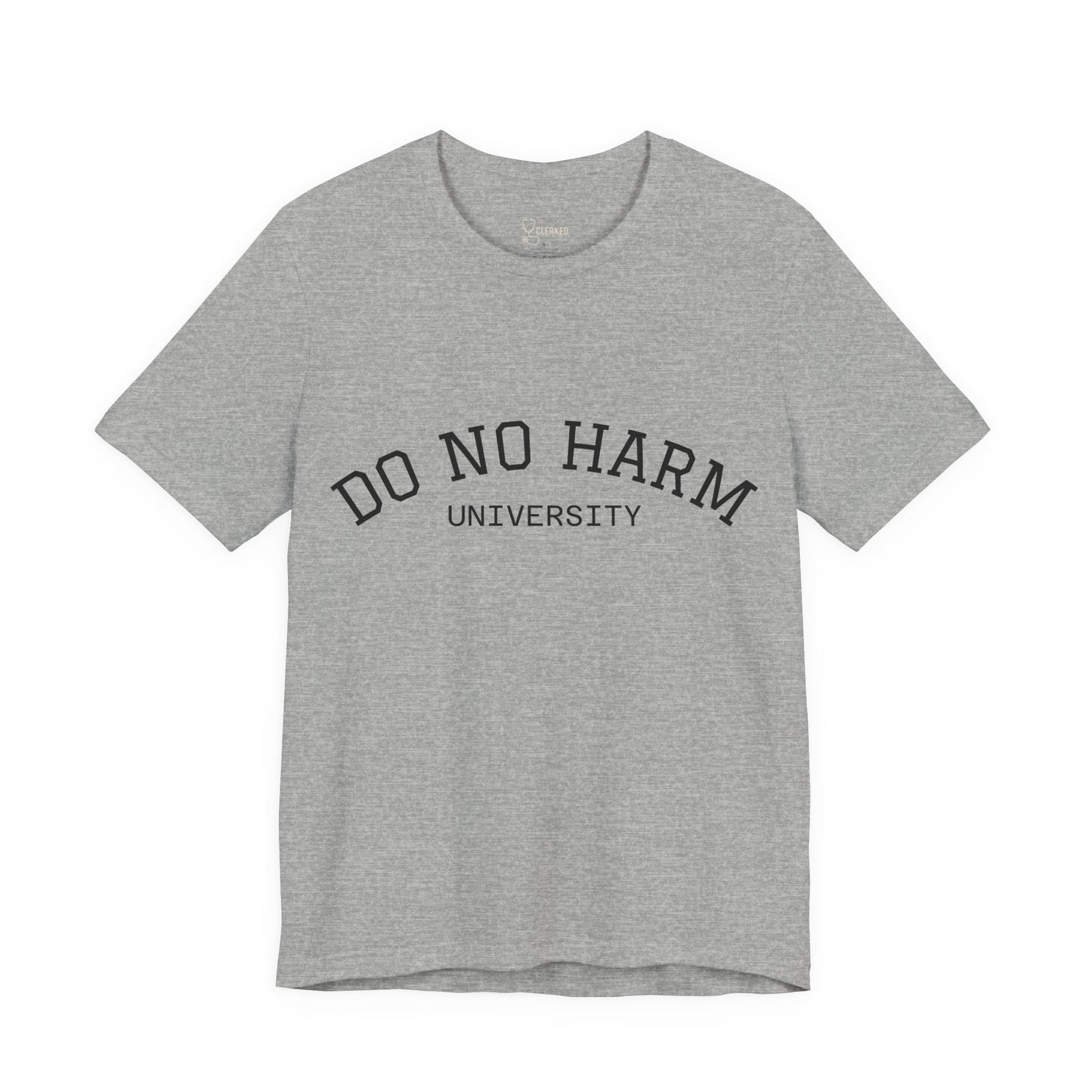 Do No Harm University Tee Shirt