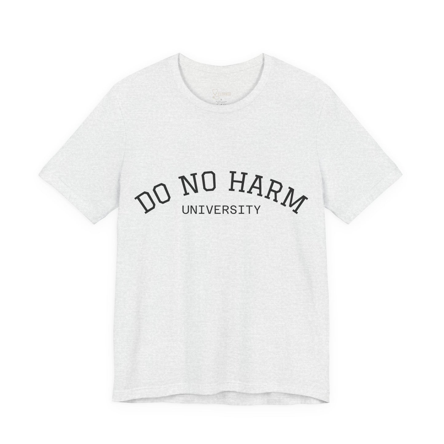 Do No Harm University Tee Shirt