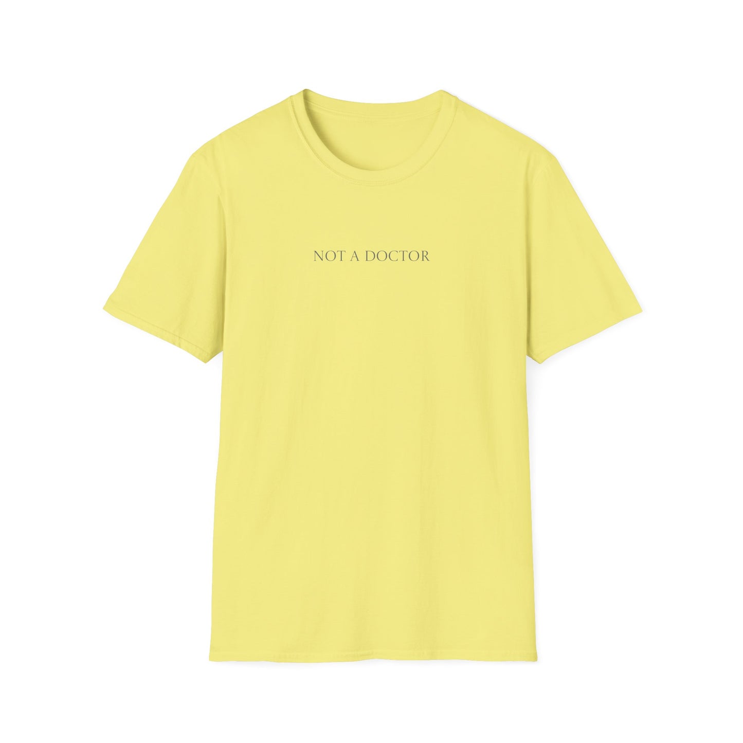 Not a Doctor T-Shirt