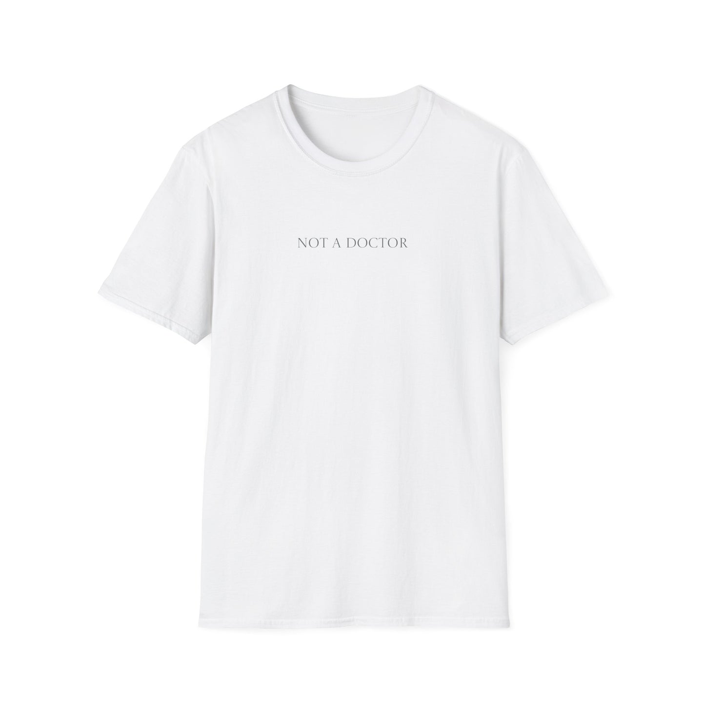 Not a Doctor T-Shirt