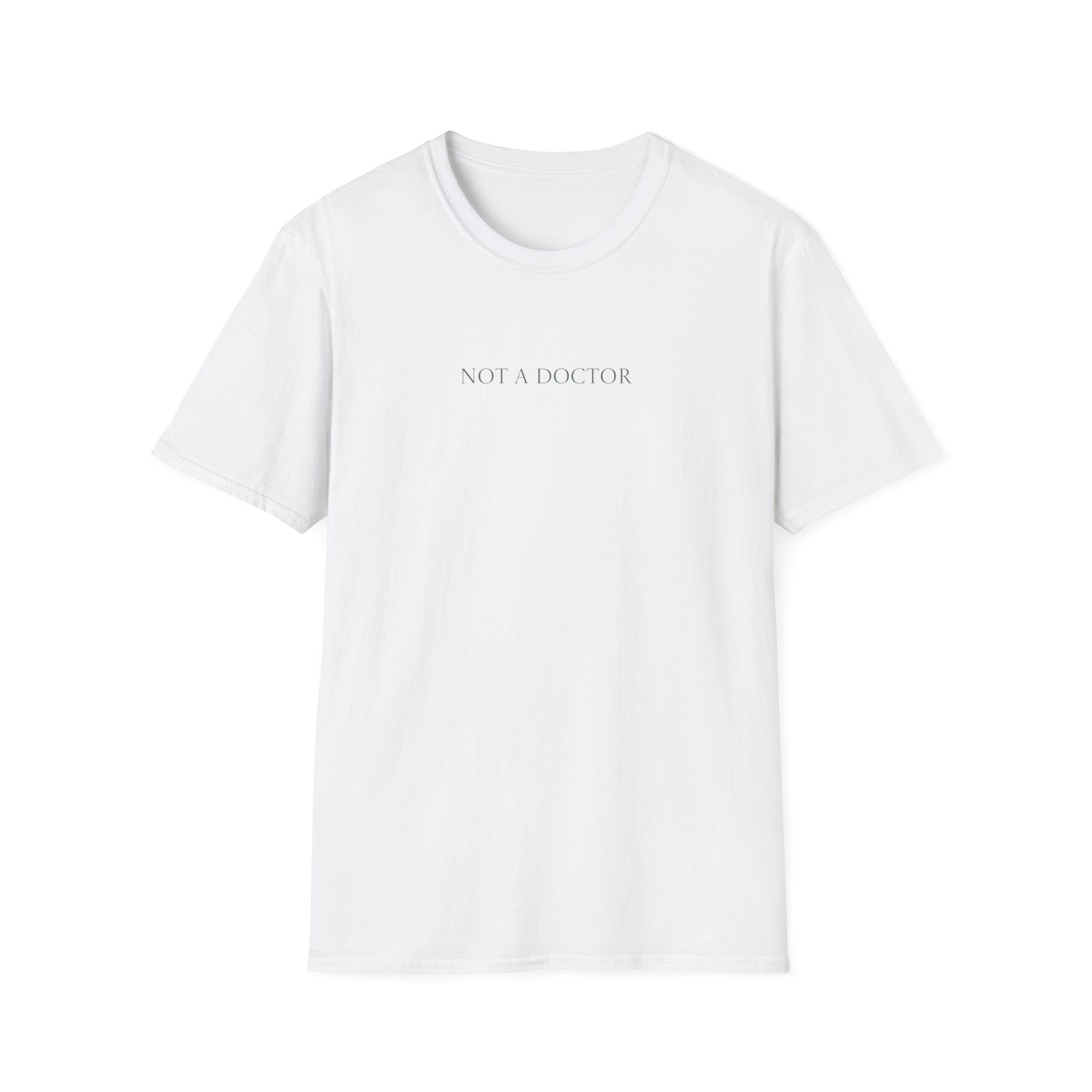 Not a Doctor T-Shirt