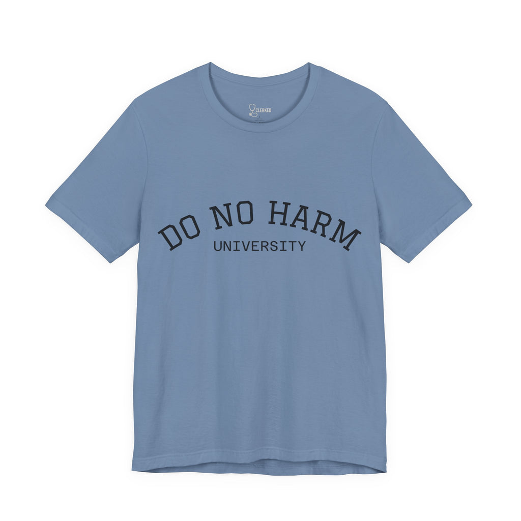 Do No Harm University Tee Shirt