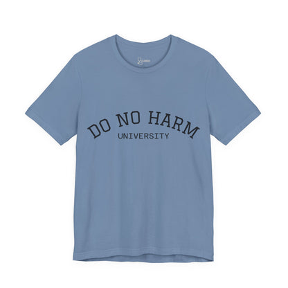 Do No Harm University Tee Shirt