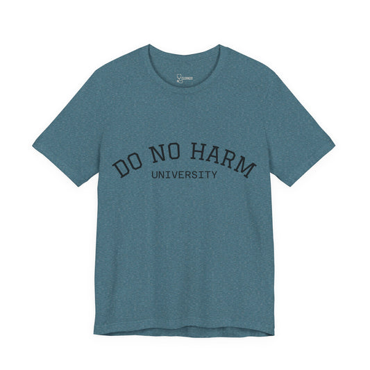 Do No Harm University Tee Shirt