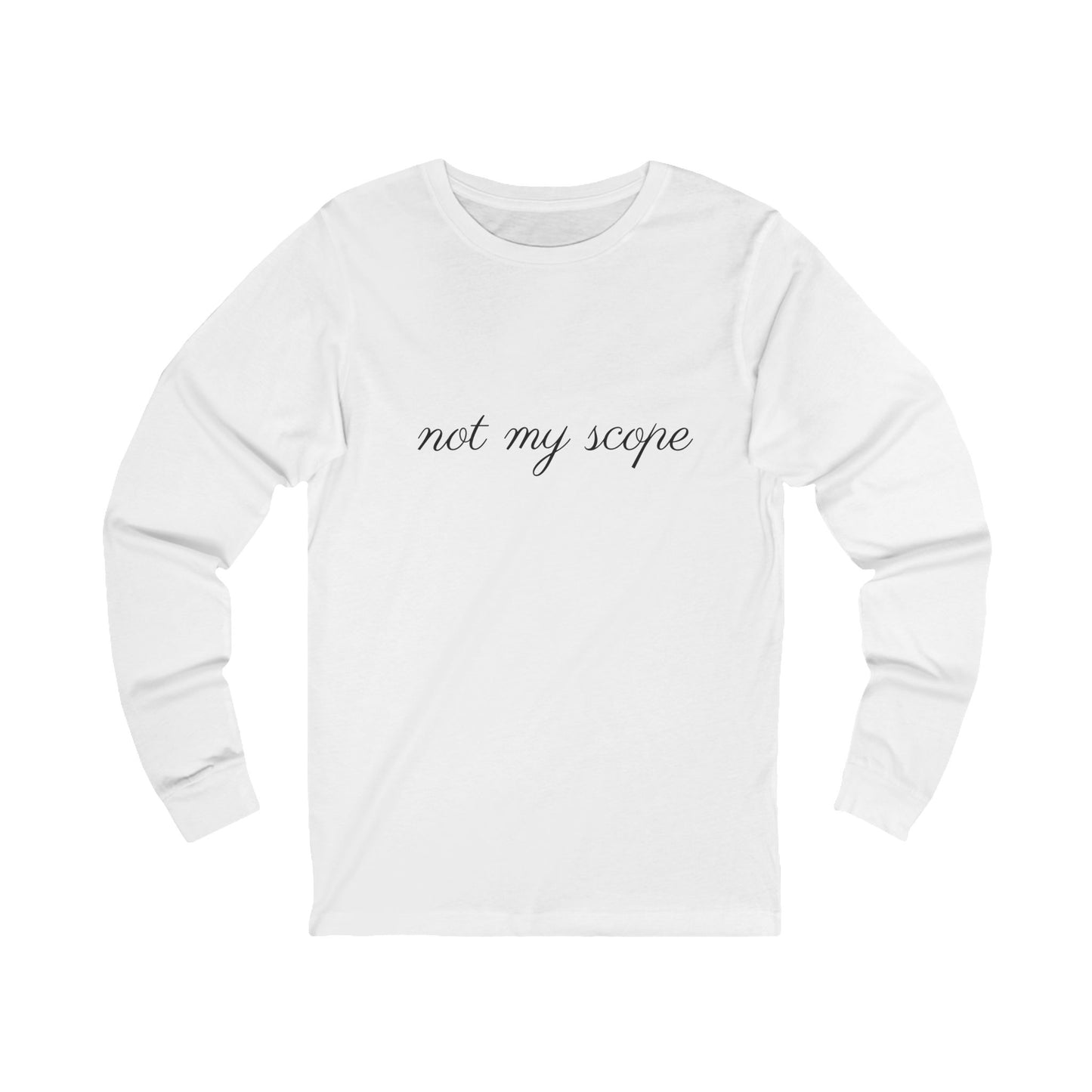 Not My Scope" Long Sleeve Tee  Clerked Cotton Shirt