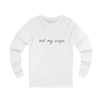 Not My Scope" Long Sleeve Tee  Clerked Cotton Shirt