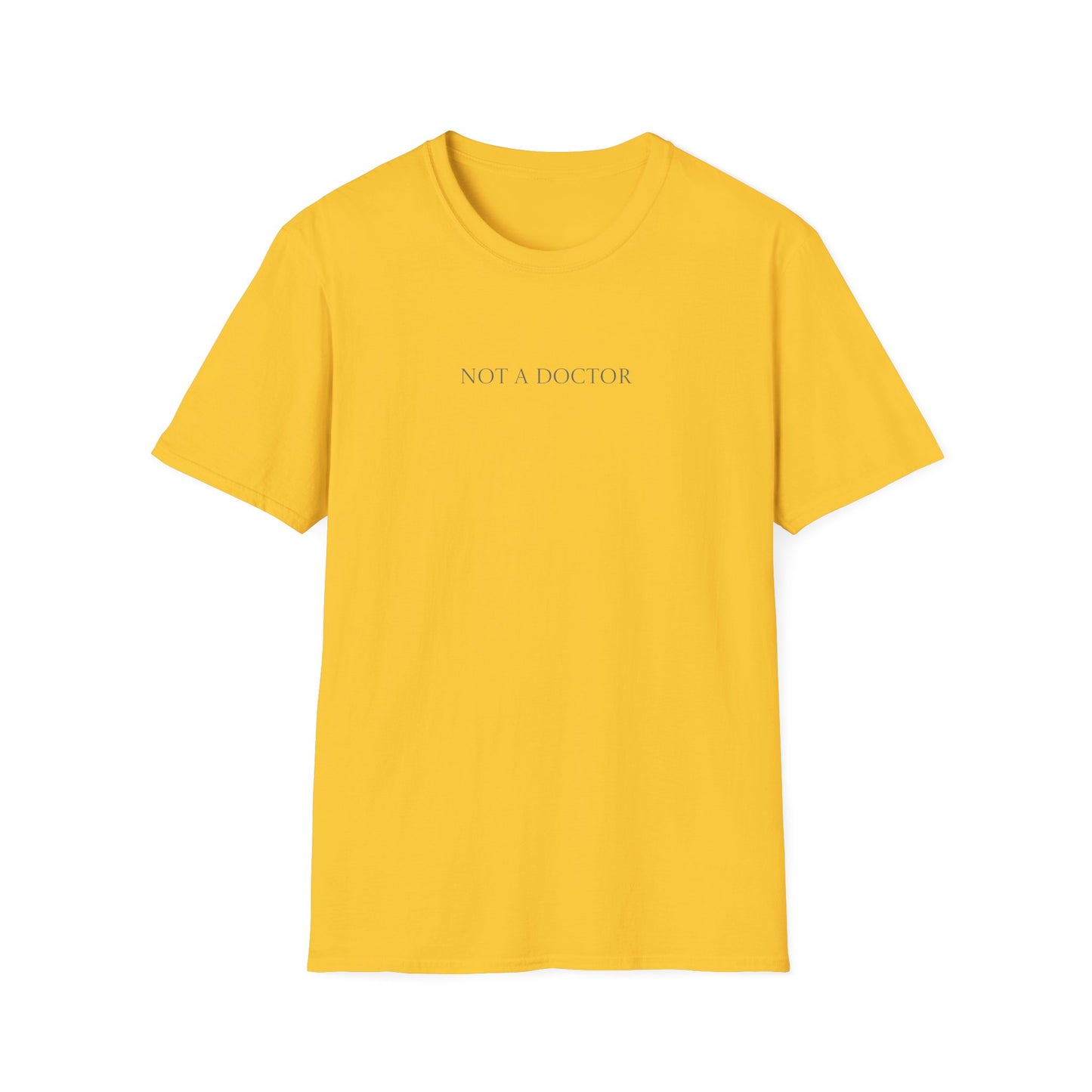 Not a Doctor T-Shirt