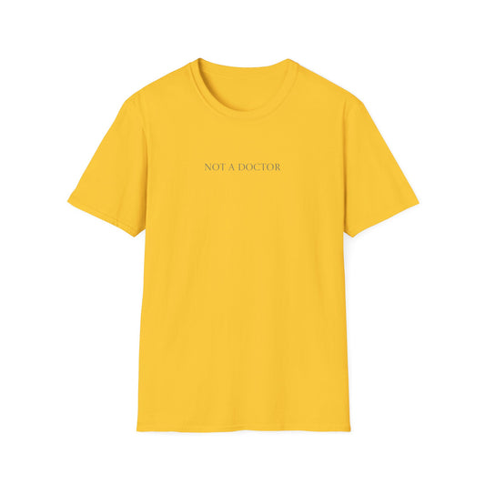Not a Doctor T-Shirt