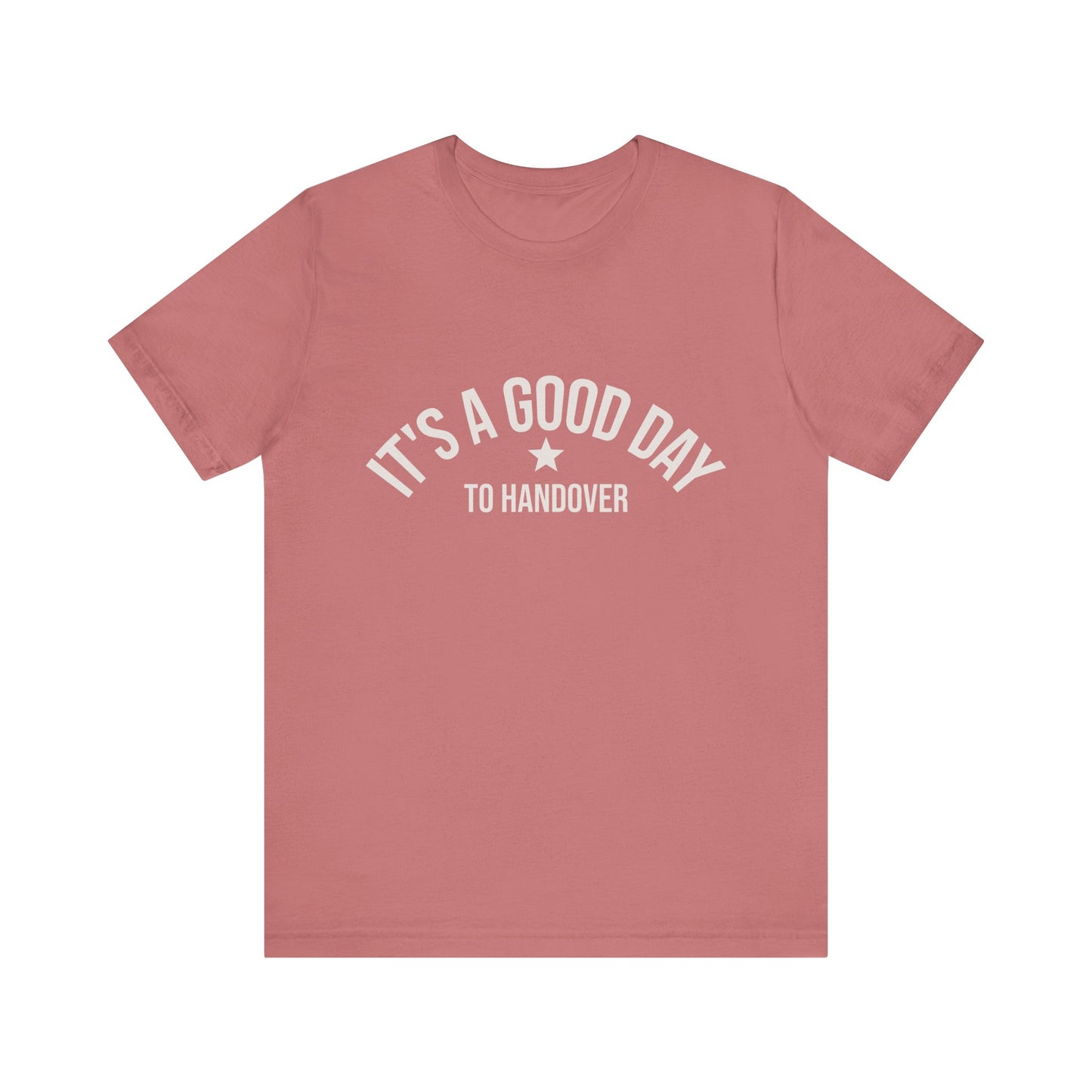 It's a Good Day to Handover Tee medical humor shirt view 3