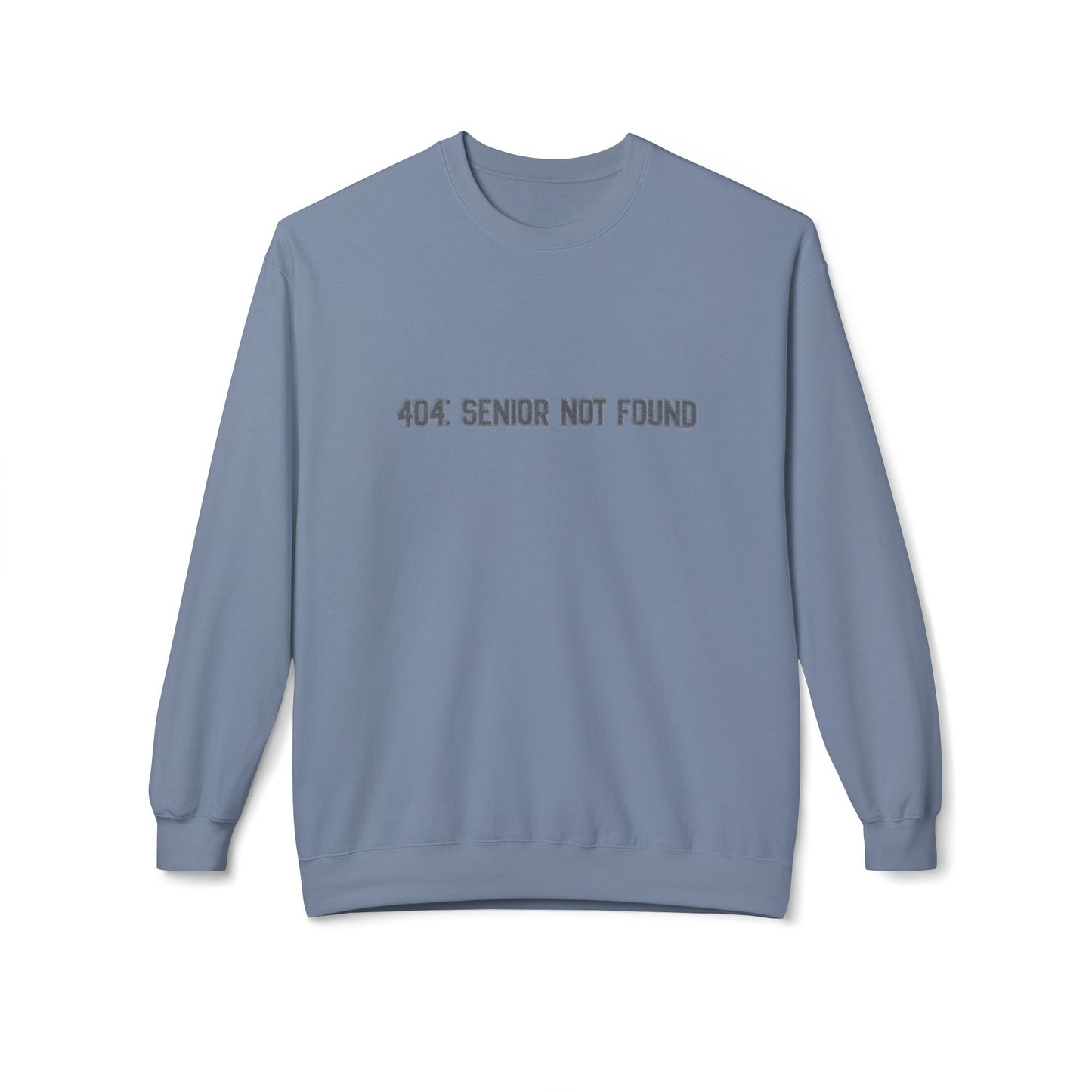 404: Senior Not Found Sweatshirt healthcare career milestone sweatshirt