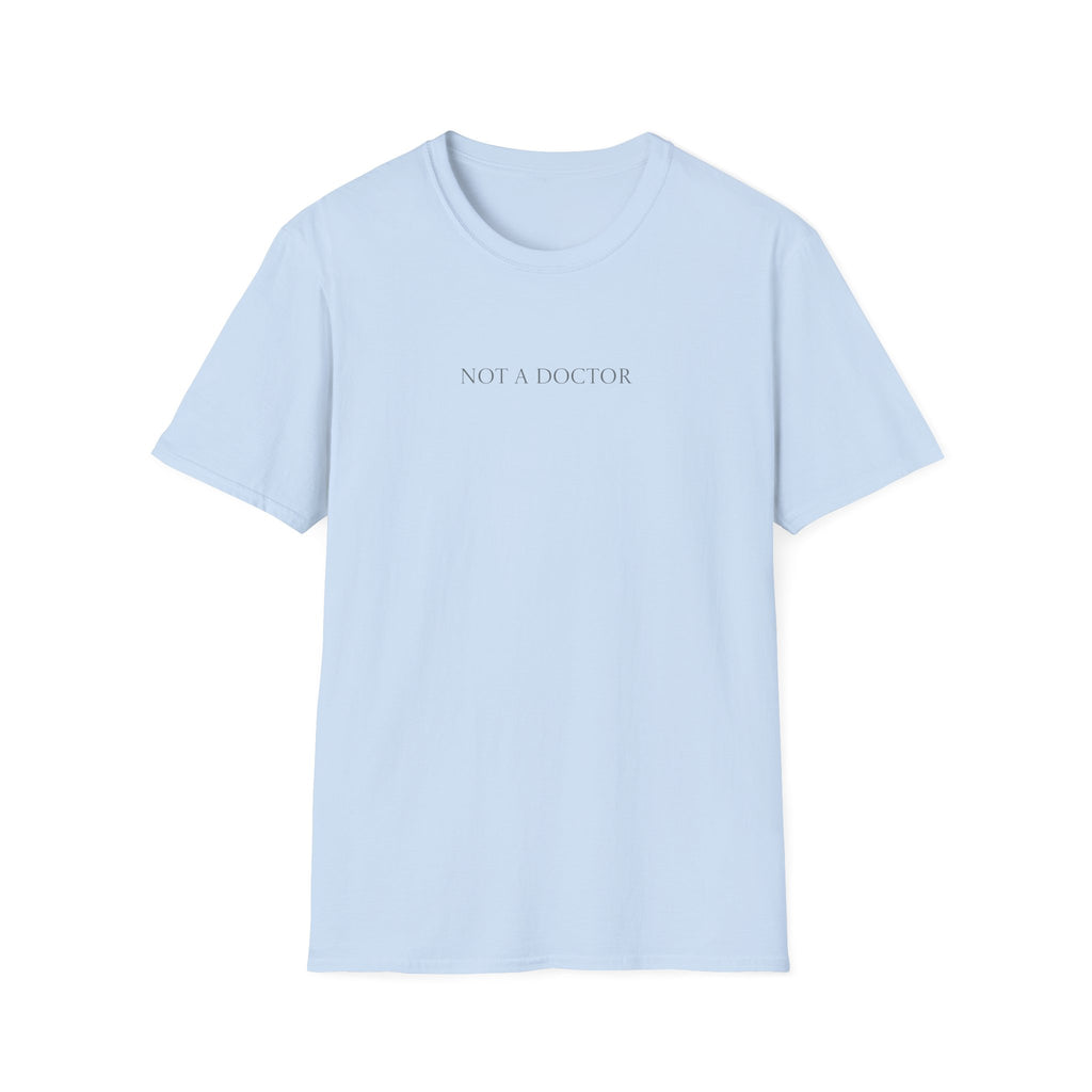 Not a Doctor T-Shirt