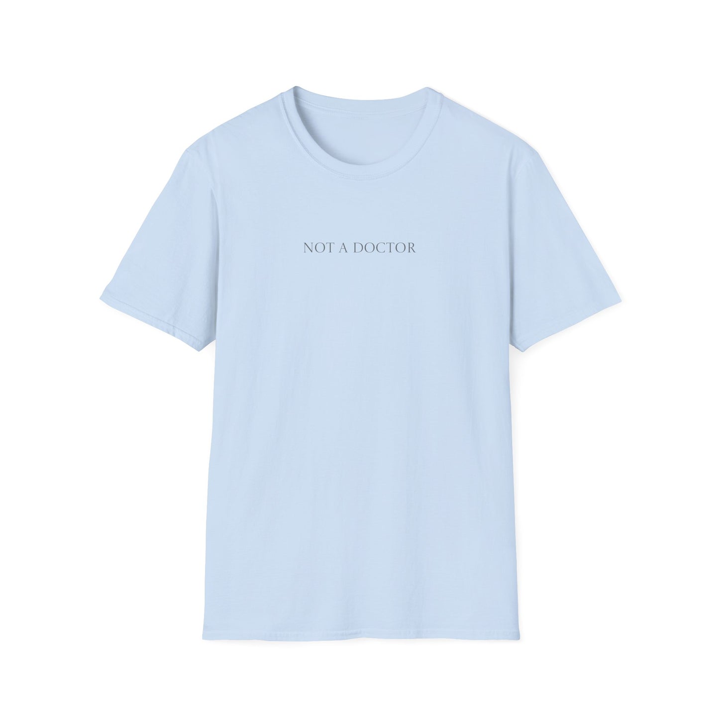 Not a Doctor T-Shirt