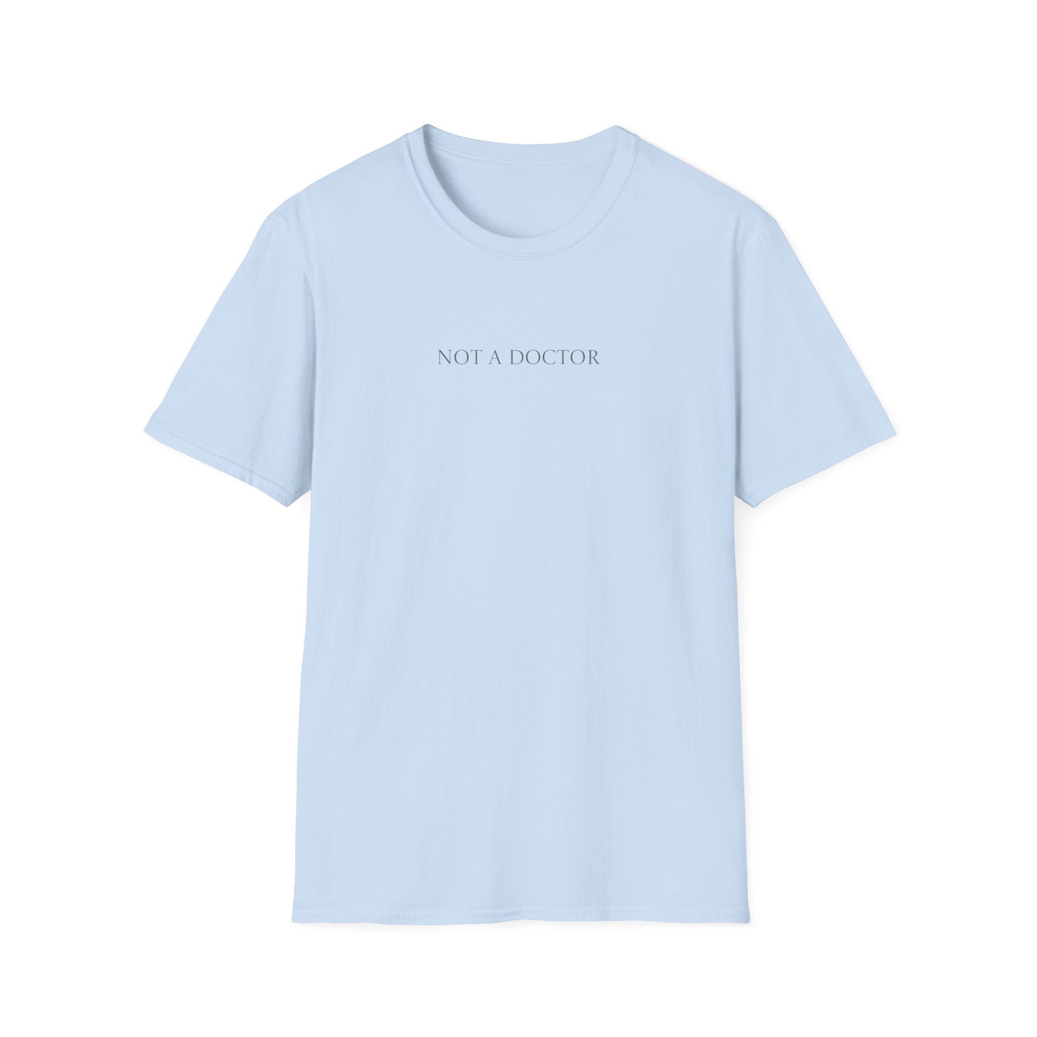 Not a Doctor T-Shirt