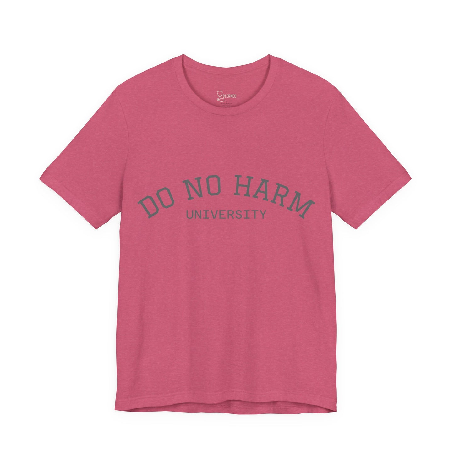 Do No Harm University Tee Shirt