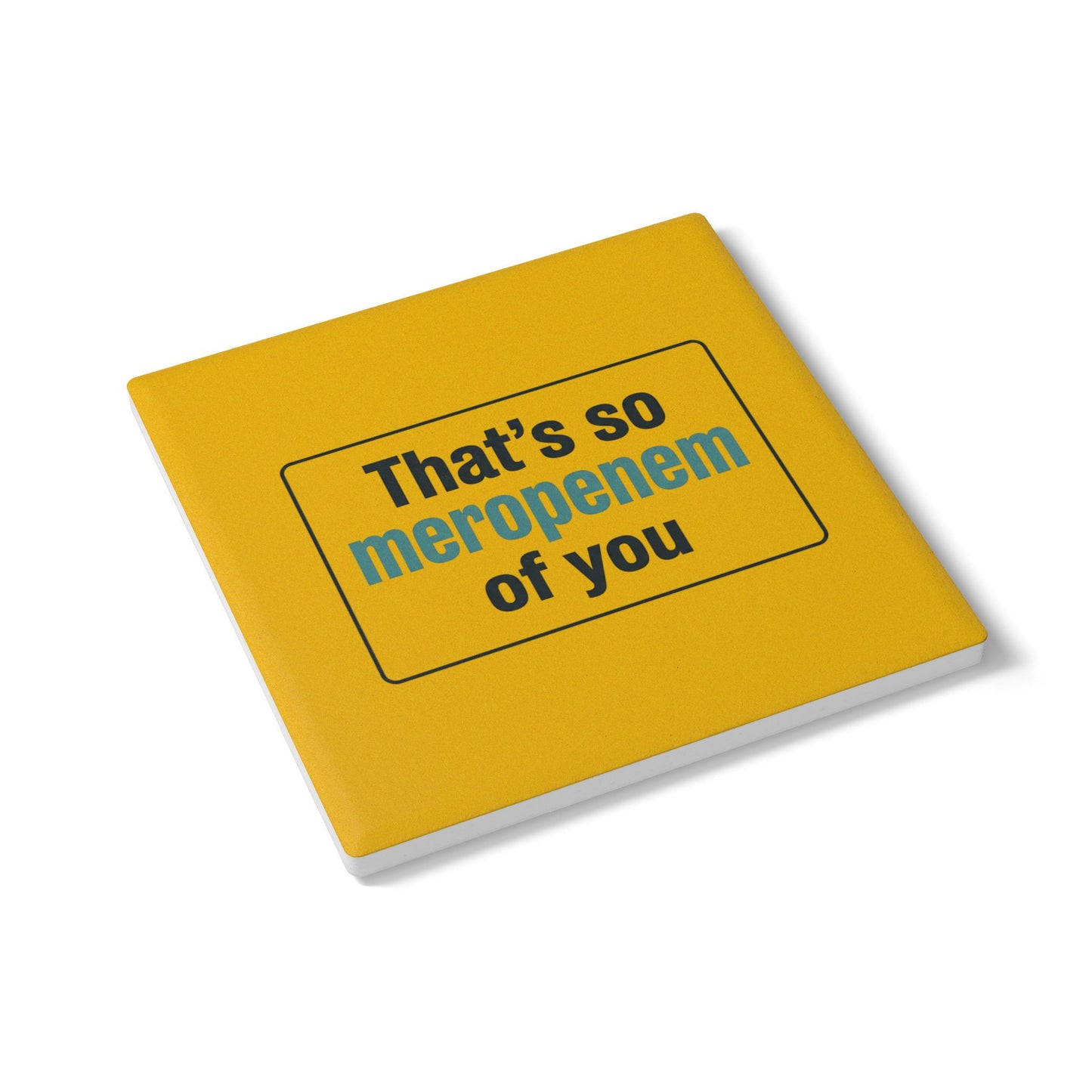 That’s So Meropenem of You Ceramic Coaster