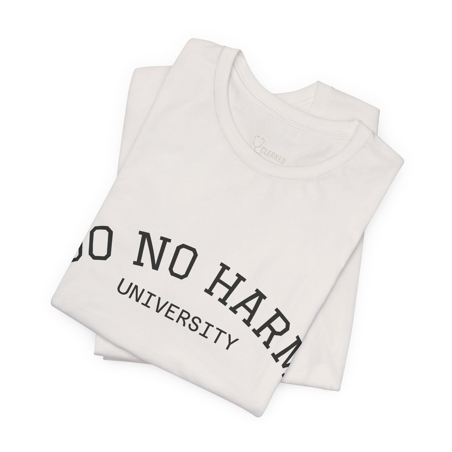 Do No Harm University Tee Shirt