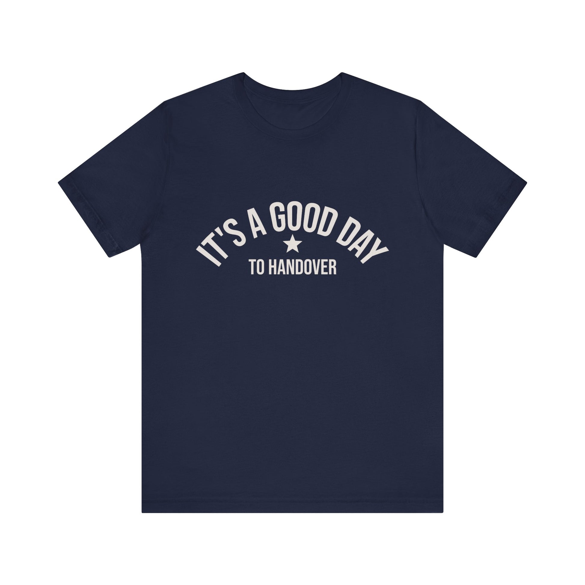 It's a Good Day to Handover Tee Art of Medicine apparel 12