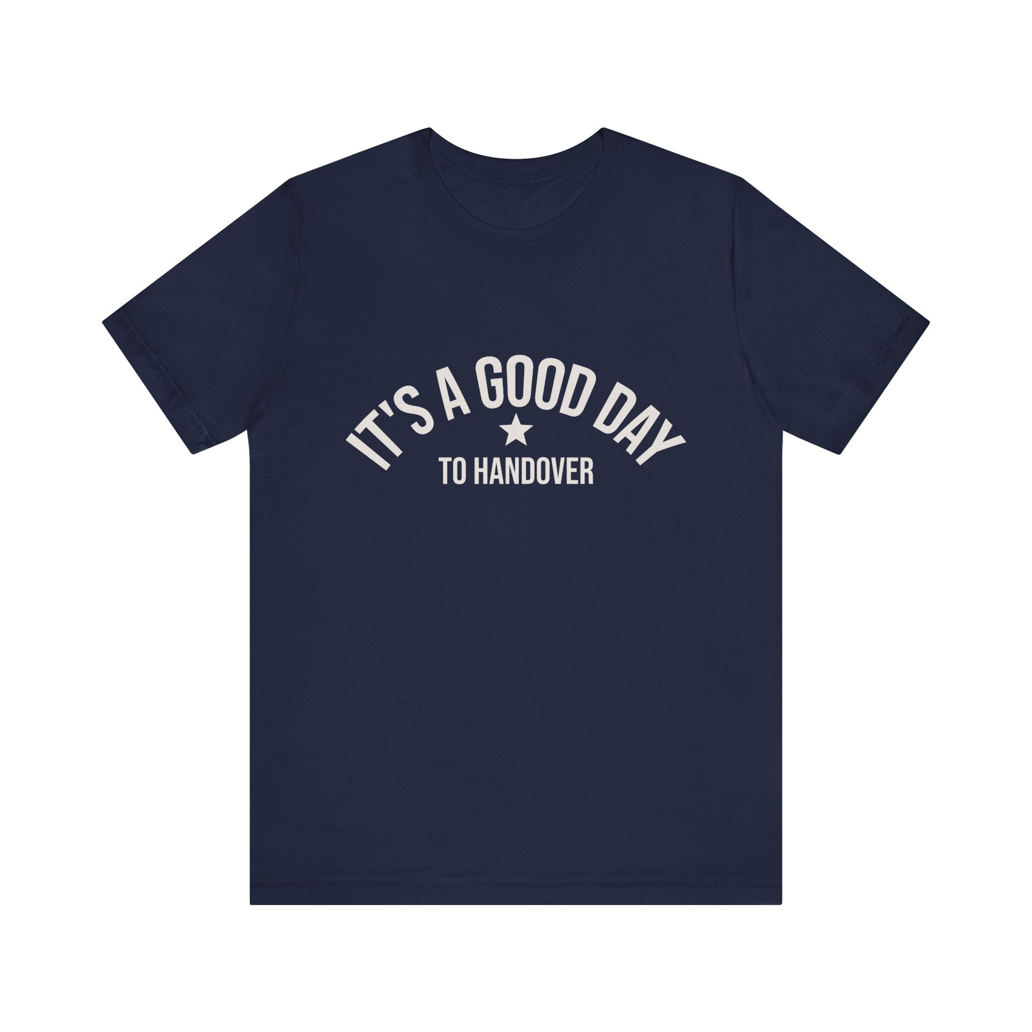 It's a Good Day to Handover Tee Art of Medicine apparel 12
