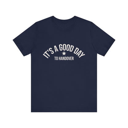 It's a Good Day to Handover Tee Art of Medicine apparel 12