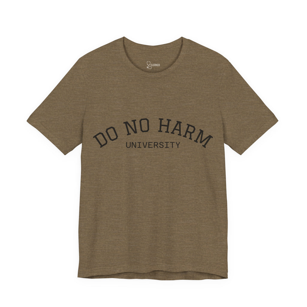 Do No Harm University Tee Shirt