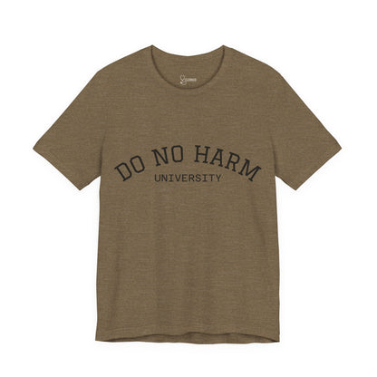 Do No Harm University Tee Shirt