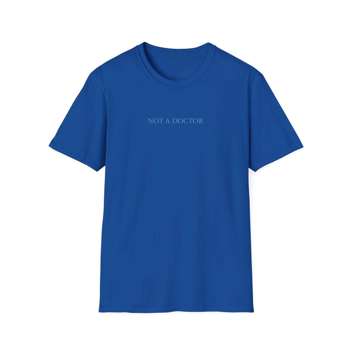Not a Doctor T-Shirt