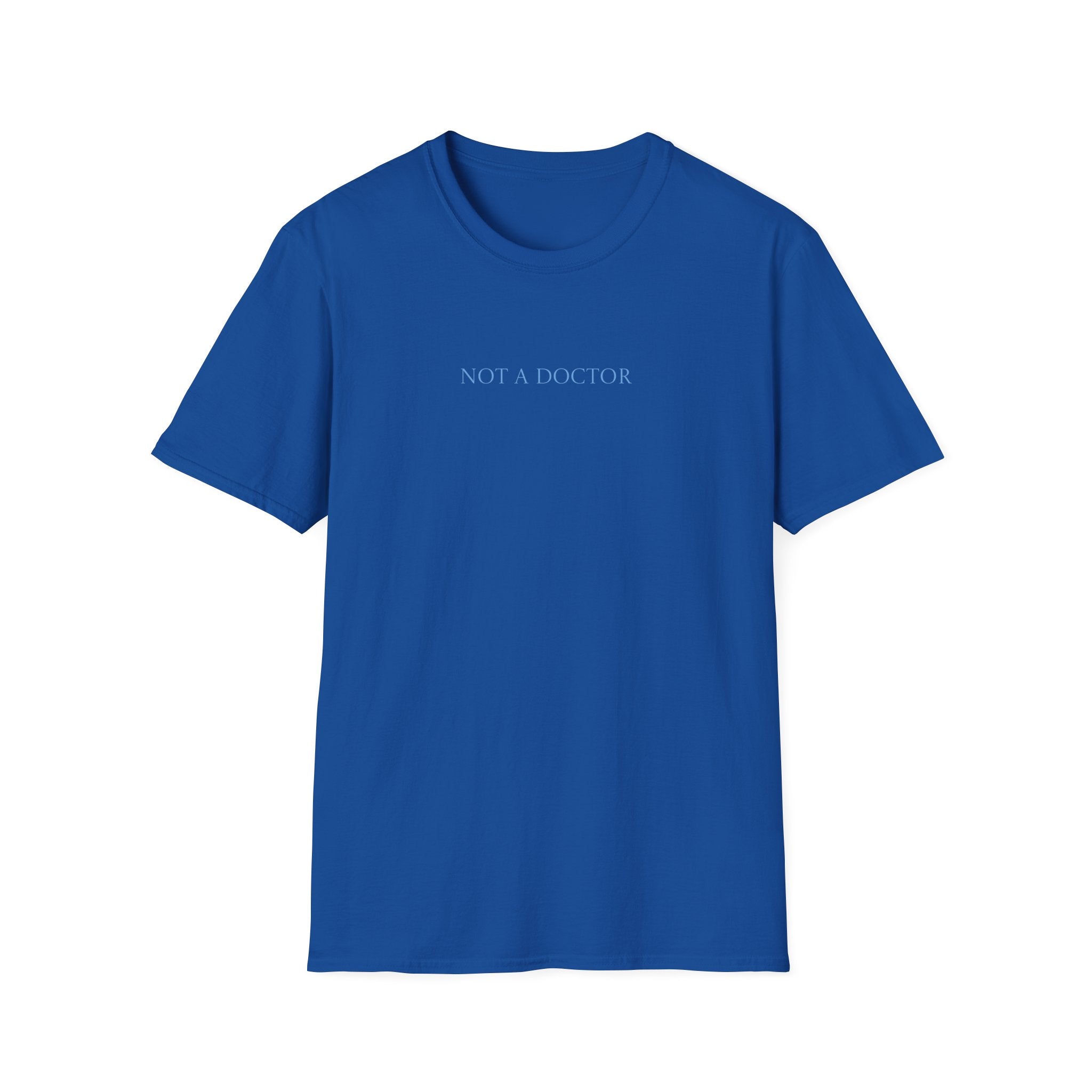 Not a Doctor T-Shirt