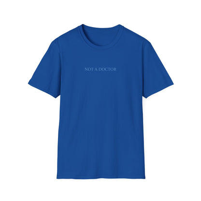 Not a Doctor T-Shirt