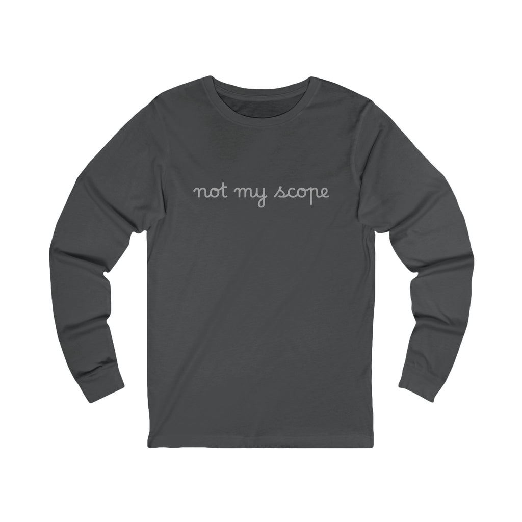 Not My Scope long sleeve tee folded flat, showing full design