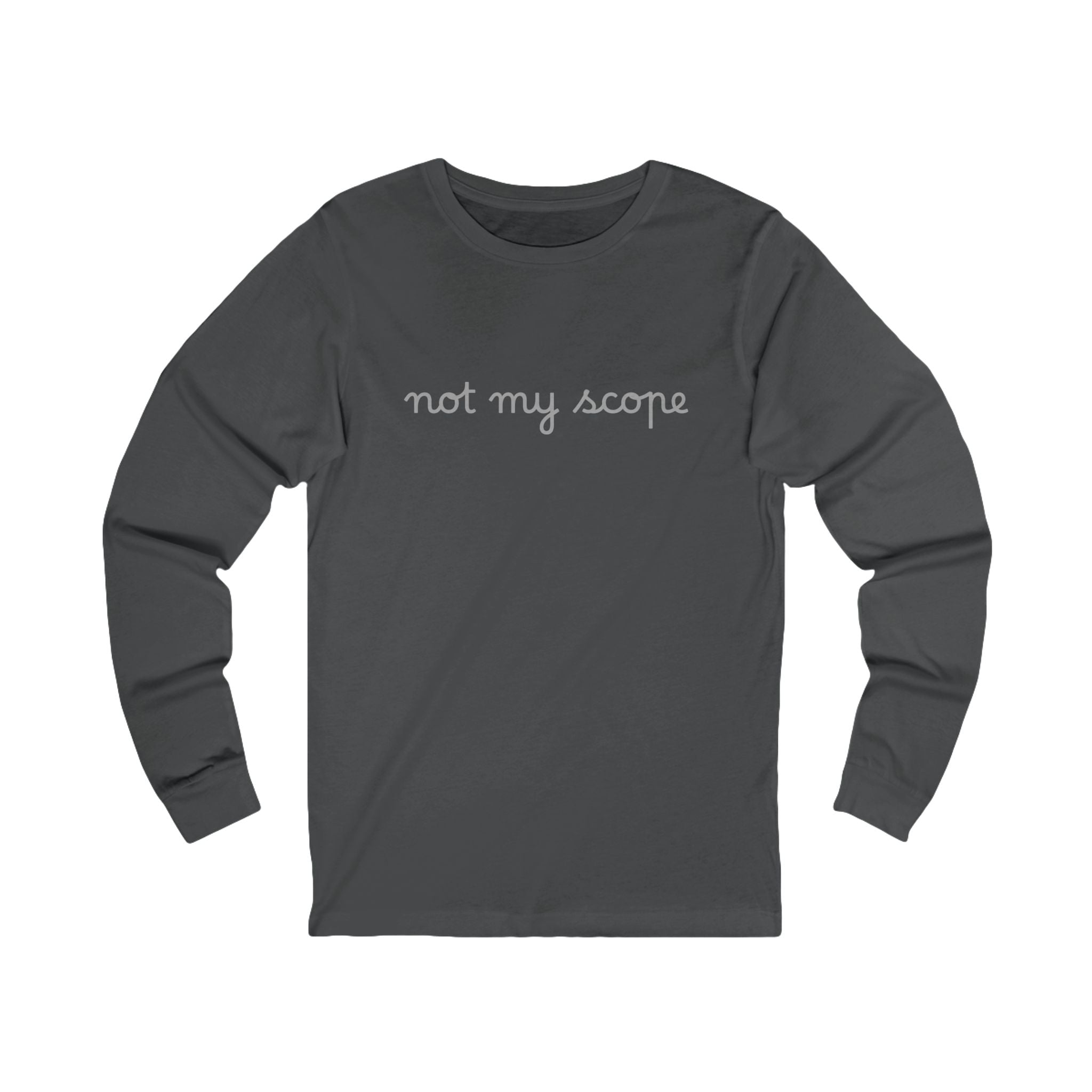 Not My Scope long sleeve tee folded flat, showing full design