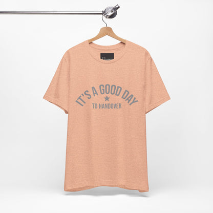 It's a Good Day to Handover Tee Art of Medicine apparel 18