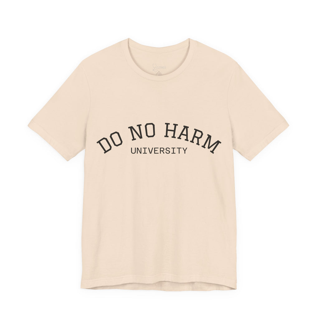 Do No Harm University Tee Shirt