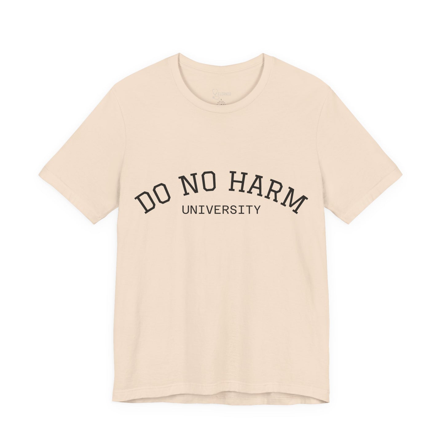 Do No Harm University Tee Shirt