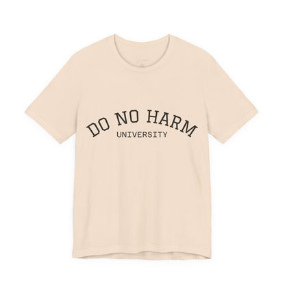 Do No Harm University Tee Shirt