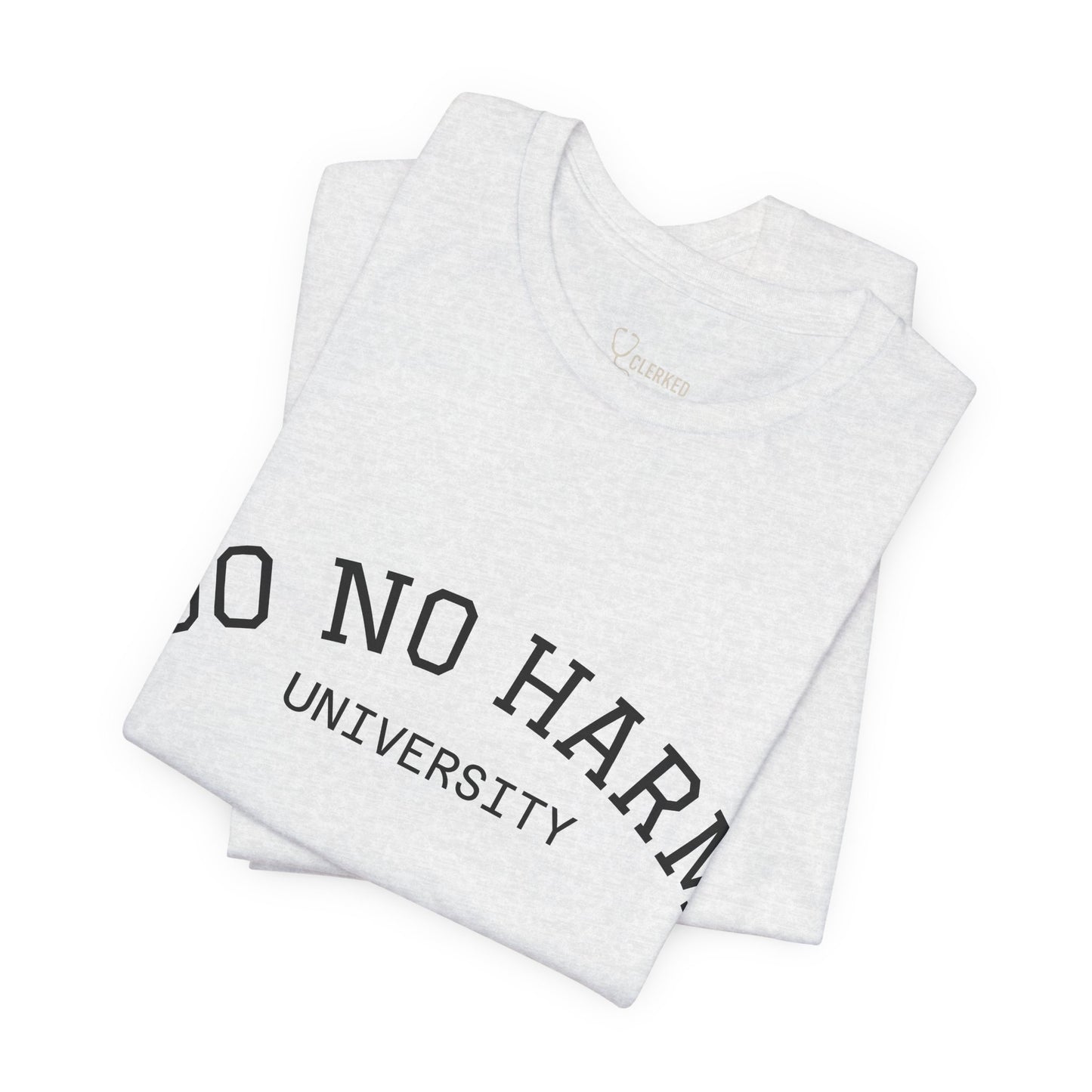 Do No Harm University Tee Shirt