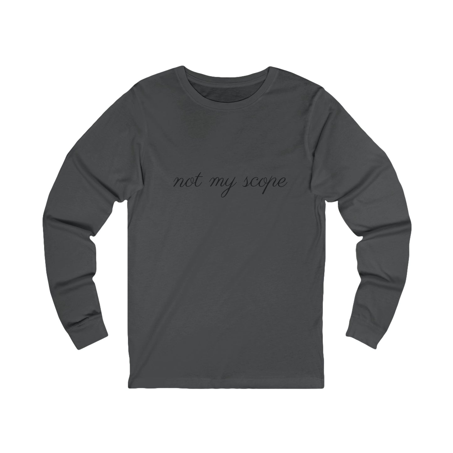 Not My Scope" Long Sleeve Tee  Clerked Cotton Shirt