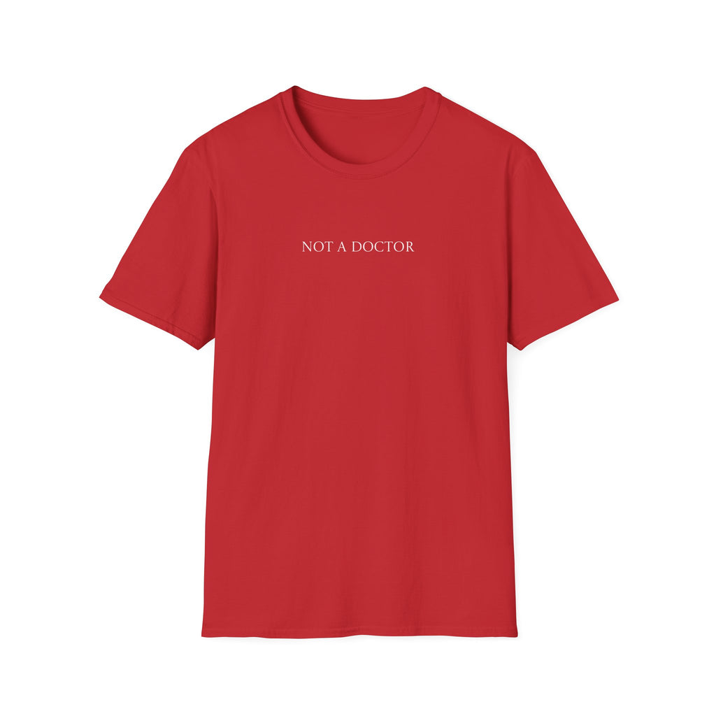 Not a Doctor T-Shirt