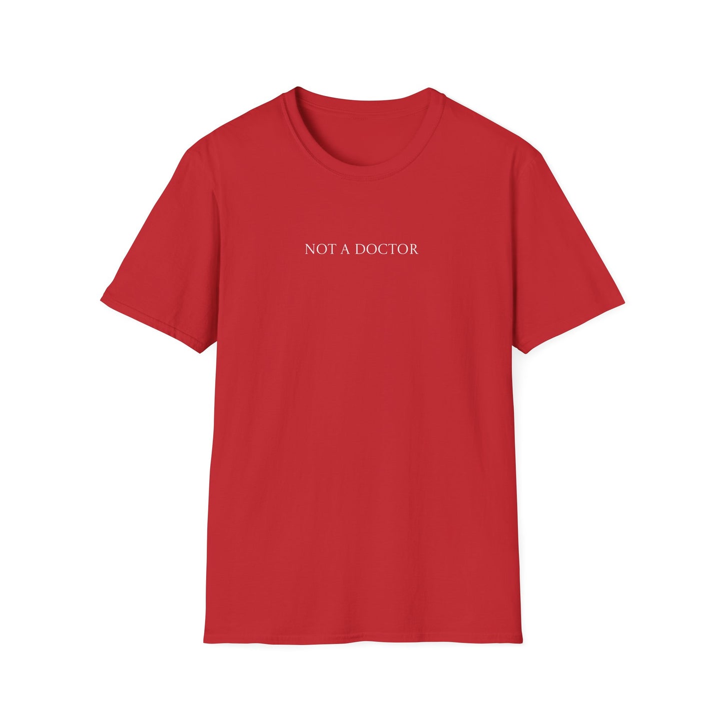 Not a Doctor T-Shirt