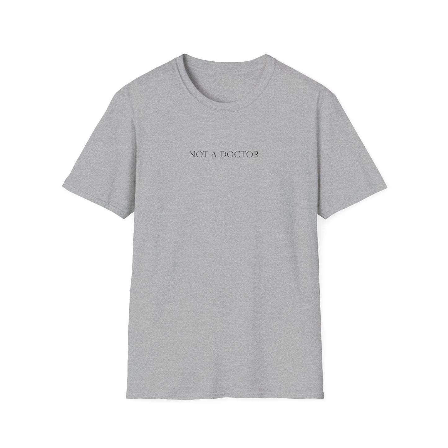 Not a Doctor T-Shirt