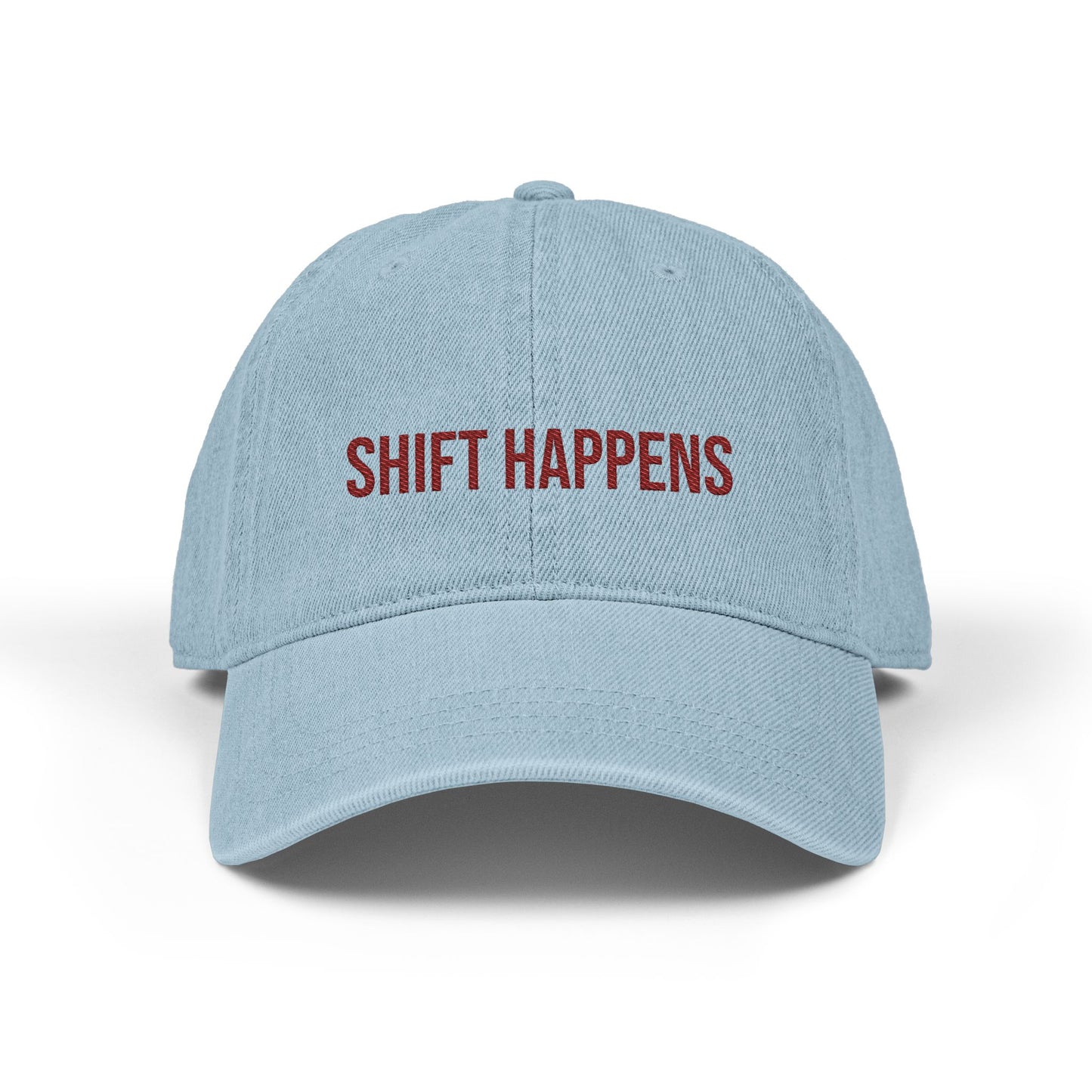 Shift Happens Embroidered Denim Hat