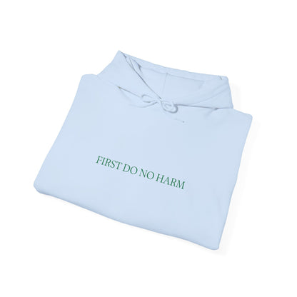 "First Do No Harm" Hoodie