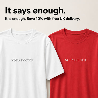 Not a Doctor T-Shirt