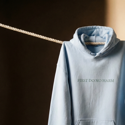 "First Do No Harm" Hoodie